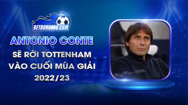 Tottenham Hotspur chấm dứt hợp đồng với HLV Antonio Conte